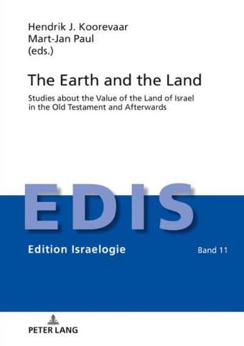 The Earth and the Land; Studies about the Value of the Land of Israel in the Old Testament and Afterwards