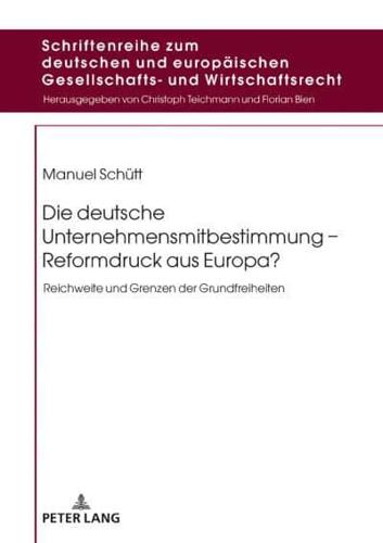Die Deutsche Unternehmensmitbestimmung - Reformdruck Aus Europa?