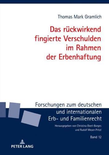 Das rückwirkend fingierte Verschulden im Rahmen der Erbenhaftung