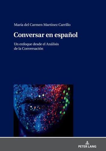 Conversar en español; Un enfoque desde el Análisis de la Conversación