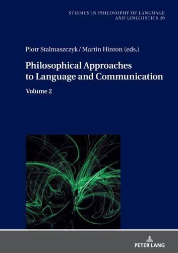 Philosophical Approaches to Language and Communication; Volume 2