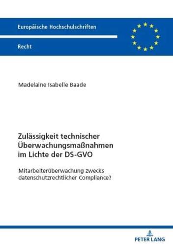 Zulaessigkeit Technischer Ueberwachungsmanahmen Im Lichte Der DS-GVO