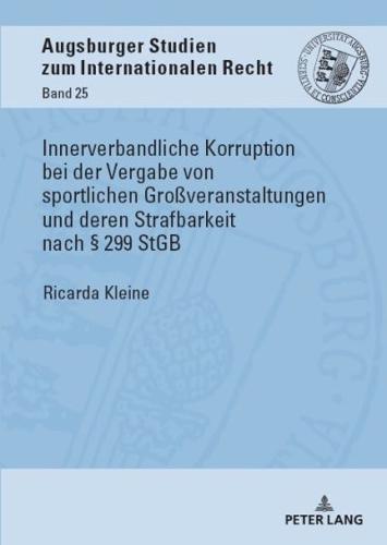 Innerverbandliche Korruption Bei Der Vergabe Von Sportlichen Groveranstaltungen Und Deren Strafbarkeit Nach § 299 StGB