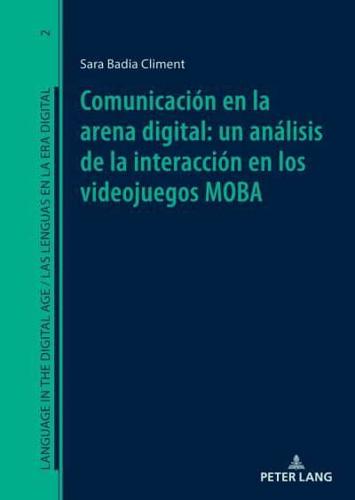 Comunicación En La Arena Digital: Un Análisis De La Interacción En Los Videojuegos MOBA