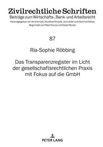 Das Transparenzregister Im Licht Der Gesellschaftsrechtlichen Praxis Mit Fokus Auf Die GmbH