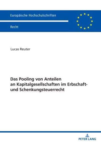 Das Pooling Von Anteilen an Kapitalgesellschaften Im Erbschaft- Und Schenkungsteuerrecht