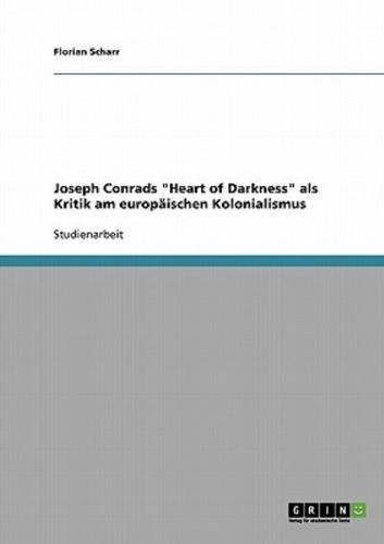 Joseph Conrads "Heart of Darkness" als Kritik am europäischen Kolonialismus