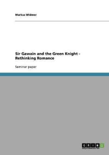 Sir Gawain and the Green Knight - Rethinking Romance