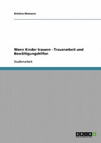 Wenn Kinder trauern - Trauerarbeit und Bewältigungshilfen