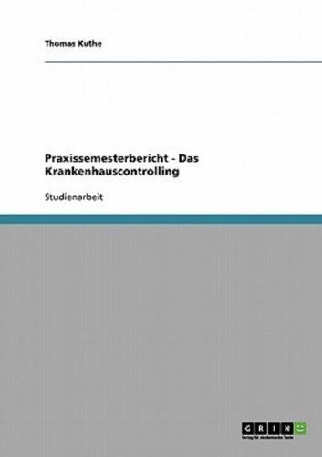 Praxissemesterbericht - Das Krankenhauscontrolling