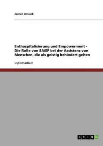 Enthospitalisierung Und Empowerment. Die Rolle Von SA/SP Bei Der Assistenz Von Menschen, Die Als Geistig Behindert Gelten