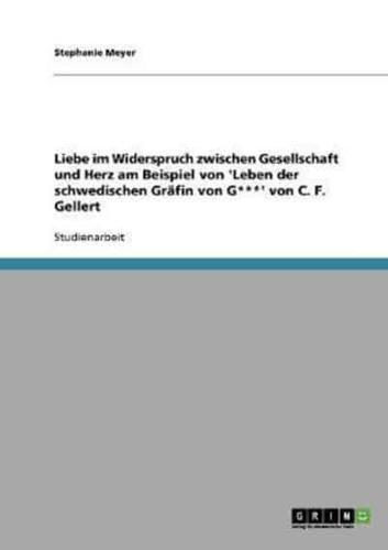 Liebe im Widerspruch zwischen Gesellschaft und Herz am Beispiel von 'Leben der schwedischen Gräfin von G***' von C. F. Gellert