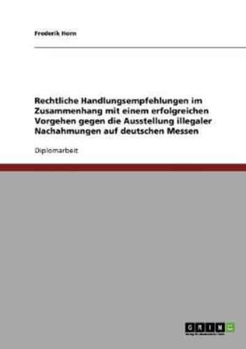 Rechtliche Handlungsempfehlungen im Zusammenhang mit einem erfolgreichen Vorgehen gegen die Ausstellung illegaler Nachahmungen auf deutschen Messen