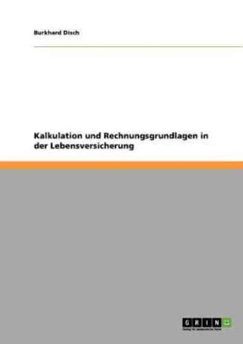 Kalkulation und Rechnungsgrundlagen in der Lebensversicherung. Erste Ausgabe: Stand 2002