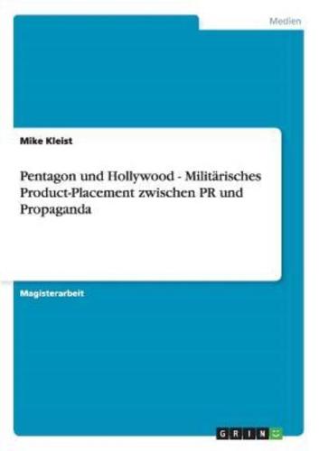 Pentagon und Hollywood - Militärisches Product-Placement zwischen PR und Propaganda