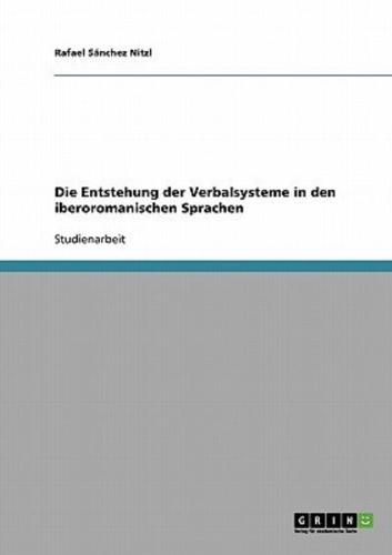 Die Entstehung der Verbalsysteme in den iberoromanischen Sprachen