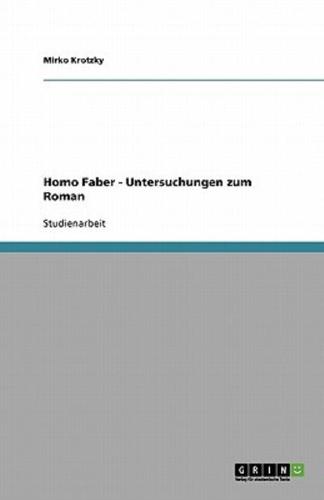 Homo Faber - Untersuchungen Zum Roman