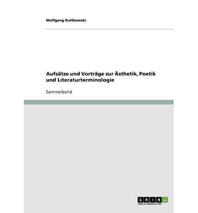 Aufsätze und Vorträge zur Ästhetik, Poetik und Literaturterminologie