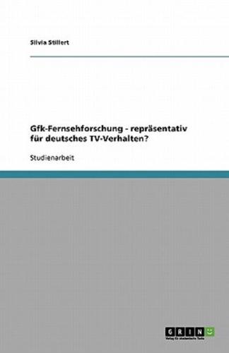 Gfk-Fernsehforschung - Repräsentativ Für Deutsches TV-Verhalten?
