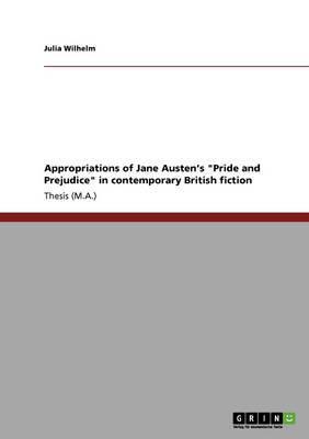 Appropriations of Jane Austen's "Pride and Prejudice" in Contemporary British Fiction