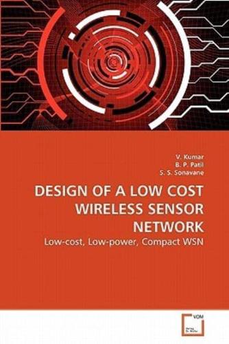 DESIGN OF A LOW COST WIRELESS SENSOR NETWORK