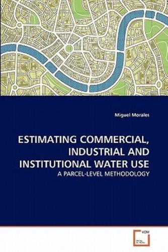 ESTIMATING COMMERCIAL, INDUSTRIAL AND INSTITUTIONAL WATER USE