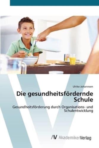 Die gesundheitsfördernde Schule