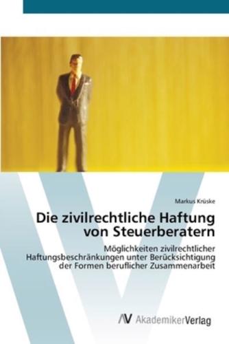 Die zivilrechtliche Haftung von Steuerberatern