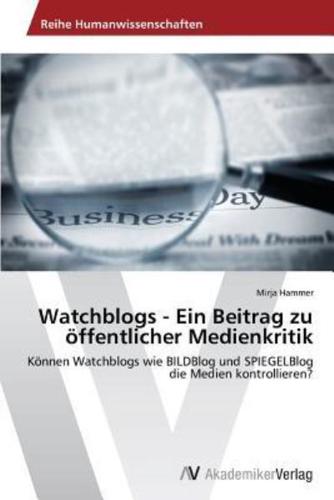 Watchblogs - Ein Beitrag zu öffentlicher Medienkritik