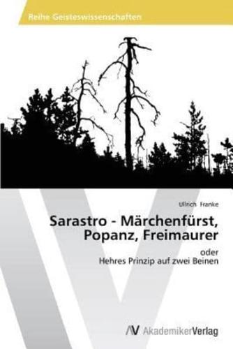 Sarastro - Märchenfürst, Popanz, Freimaurer