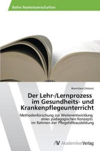 Der Lehr-/Lernprozess im Gesundheits- und Krankenpflegeunterricht