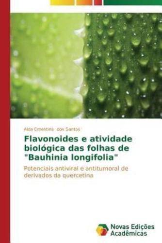 Flavonoides e atividade biológica das folhas de "Bauhinia longifolia"