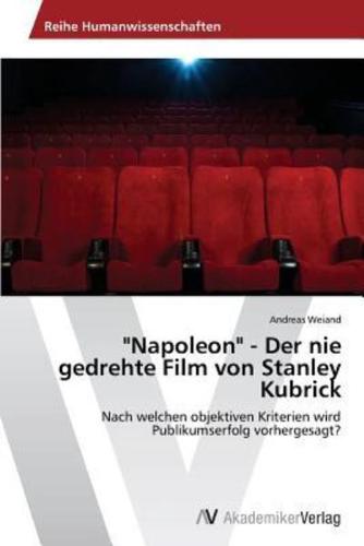 "Napoleon" - Der nie gedrehte Film von Stanley Kubrick