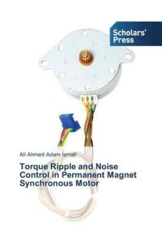 Torque Ripple and Noise Control in Permanent Magnet Synchronous Motor