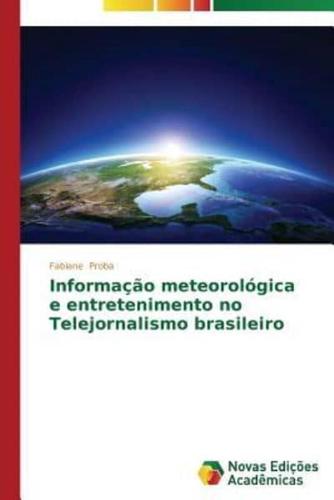 Informação meteorológica e entretenimento no Telejornalismo brasileiro