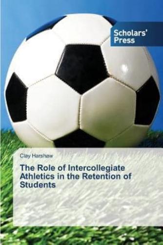 The Role of Intercollegiate Athletics in the Retention of Students