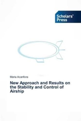 New Approach and Results on the Stability and Control of Airship