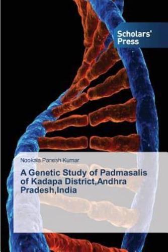 A Genetic Study of Padmasalis of Kadapa District,Andhra Pradesh,India