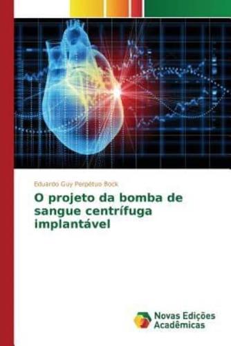 O projeto da bomba de sangue centrífuga implantável