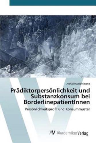 Prädiktorpersönlichkeit und Substanzkonsum bei BorderlinepatientInnen