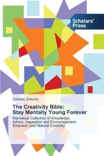 The Creativity Bible: Stay Mentally Young Forever