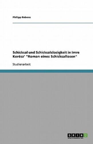 Schicksal Und Schicksalslosigkeit in Imre Kertész' Roman Eines Schicksallosen