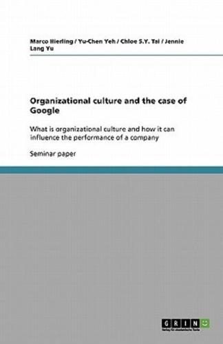 Organizational Culture and the Case of Google