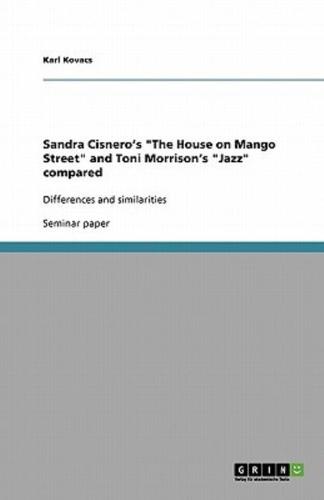 Sandra Cisnero's "The House on Mango Street" and Toni Morrison's "Jazz" Compared