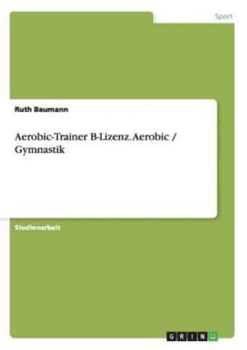 Aerobic-Trainer B-Lizenz. Aerobic / Gymnastik