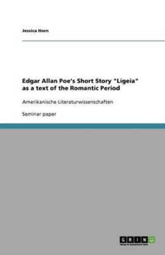 Edgar Allan Poe's Short Story Ligeia as a Text of the Romantic Period