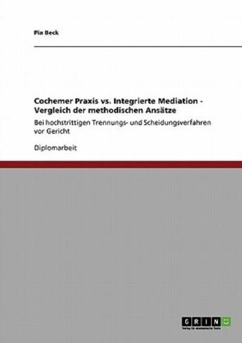 Cochemer Praxis Vs. Integrierte Mediation - Vergleich Der Methodischen Ansätze