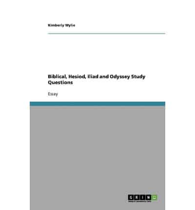 Biblical, Hesiod, Iliad and Odyssey Study Questions