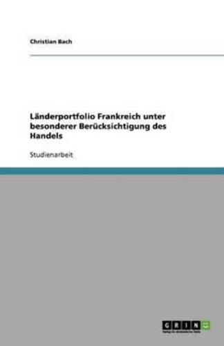 Länderportfolio Frankreich Unter Besonderer Berücksichtigung Des Handels