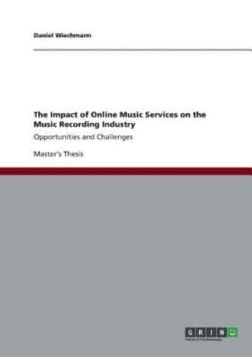 The Impact of Online Music Services on the Music Recording Industry:Opportunities and Challenges